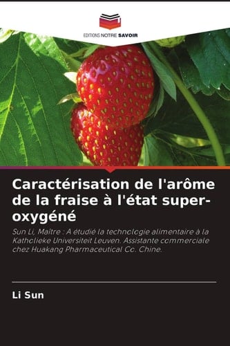 Caractérisation de l'arôme de la fraise à l'état super-oxygéné (French Edition)