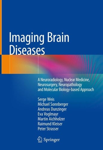 Imaging Brain Diseases A Radiological, Nuclear Medicine, and Neuropathological Approach