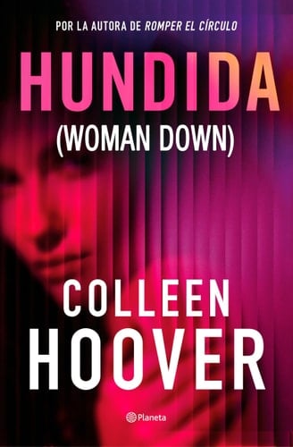 Hundida: Novela / Woman Down: A Novel