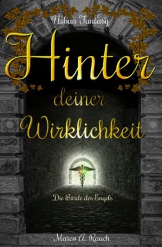Hinter Deiner Wirklichkeit Die Bürde des Engels (Inkl. Bonus: Making-Of)