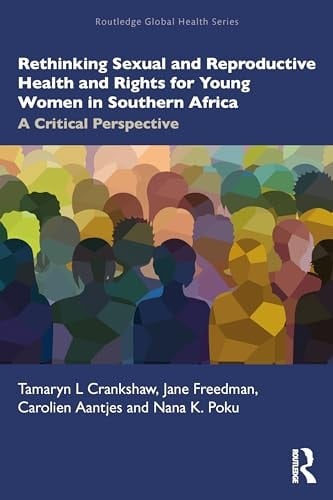 Rethinking Sexual and Reproductive Health and Rights for Young Women in Southern Africa A Critical Perspective