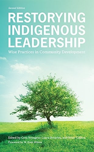 Restorying Indigenous Leadership Wise Practices in Community Development
