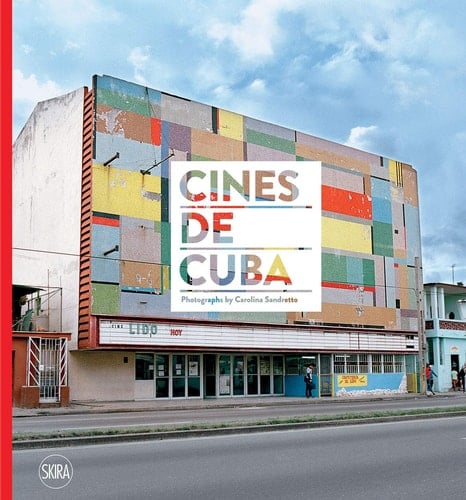 Cines de Cuba Photographs by Carolina Sandretto
