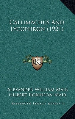 Callimachus and Lycophron (1921)