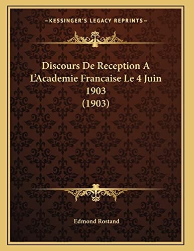 Discours De Reception A L'Academie Francaise Le 4 Juin 1903 (1903) (French Edition)