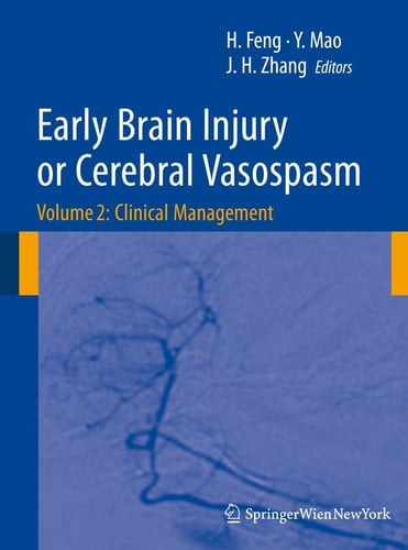 Early Brain Injury or Cerebral Vasospasm Vol 2: Clinical Management