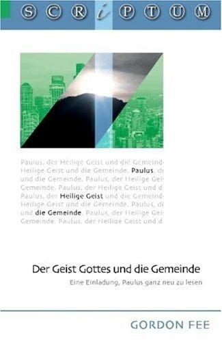 Der Geist Gottes und die Gemeinde: Eine Einladung Paulus ganz neu zu lesen