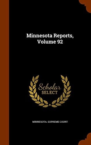 Minnesota Reports, Volume 92