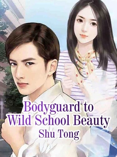 Bodyguard to Wild School Beauty Volume 4