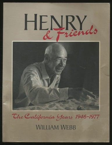 Henry and Friends The California Years (1946-1977)