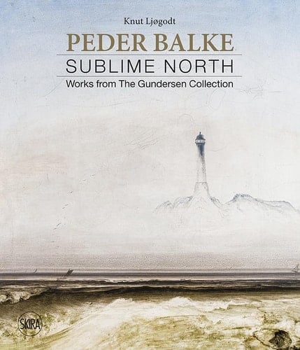Peder Balke Sublime North : Works from the Gundersen Collection