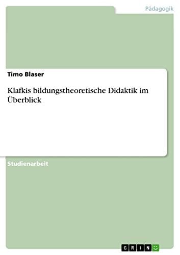 Klafkis bildungstheoretische Didaktik im Überblick