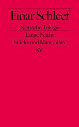 Nietzsche-Trilogie. Lange Nacht. Stücke und Materialien.
