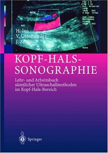 Kopf-Hals-Sonographie eine Anleitung zur praxisbezogenen Ultraschalluntersuchung ; 5 Tabellen