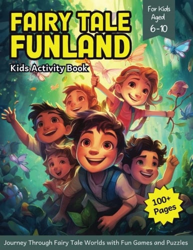Fairy Tale Funland - Kids Activity Book: Journey Through Fairy Tale Worlds with Fun Games and Puzzles (Kids Activity Books)