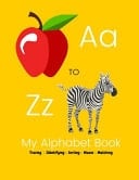 A to Z My Alphabet Book Tracing Identifying Sorting Mazes Matching For Preschooler and Kindergarten