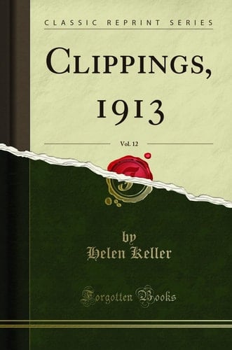 Clippings, 1913, Vol. 12 (Classic Reprint)