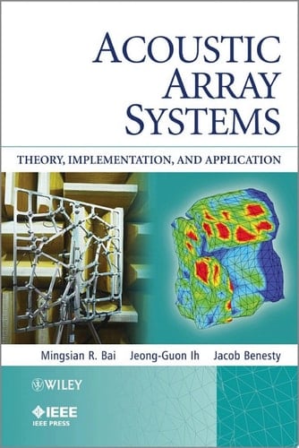 Acoustic Array Systems Theory, Implementation, and Application