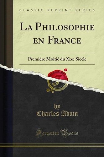La Philosophie En France Première Moitié Du Xixe Siècle (Classic Reprint)