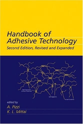 Handbook of Adhesive Technology, Revised and Expanded