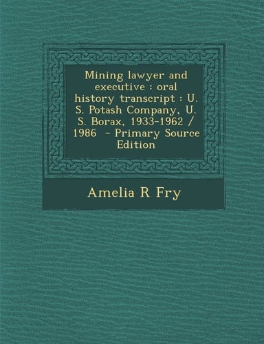 Mining Lawyer and Executive Oral History Transcript