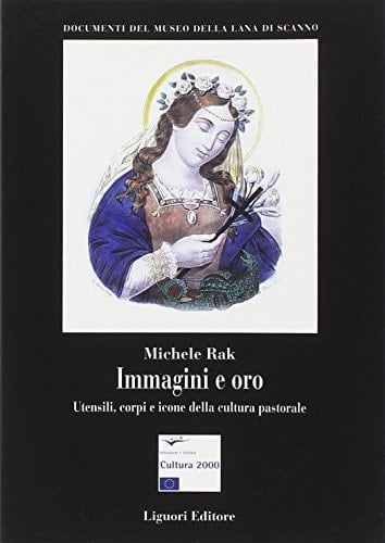 Immagini e oro utensili, corpi e icone della cultura pastorale