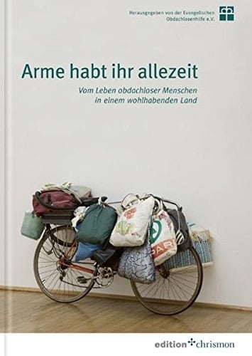 Arme habt ihr allezeit vom Leben obdachloser Menschen in einem wohlhabenden Land