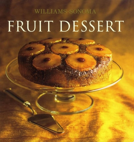 Williams-Sonoma Collection: Fruit Dessert