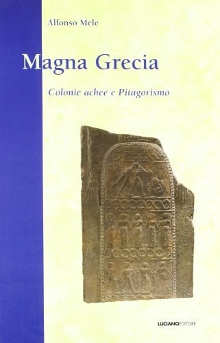 Magna Grecia. Colonie Achee e Pitagorismo.