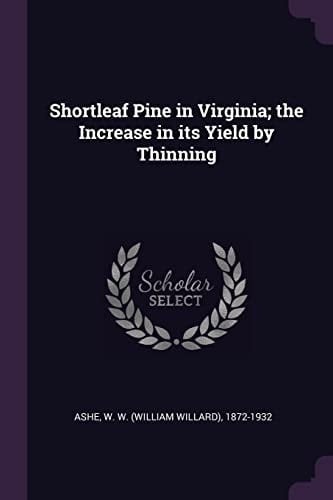 Shortleaf Pine in Virginia; the Increase in Its Yield by Thinning