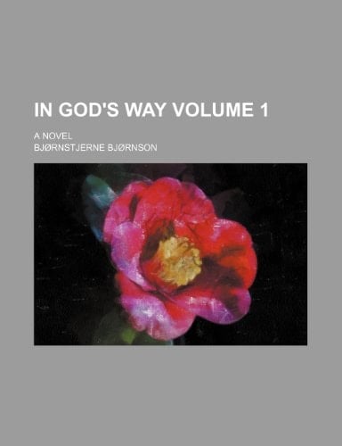 In God's Way Volume 1; A Novel