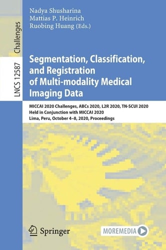 Segmentation, Classification, and Registration of Multi-modality Medical Imaging Data MICCAI 2020 Challenges, ABCs 2020, L2R 2020, TN-SCUI 2020, Held in Conjunction with MICCAI 2020, Lima, Peru, October 4–8, 2020, Proceedings