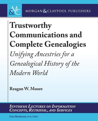 Trustworthy Communications and Complete Genealogies Unifying Ancestries for a Genealogical History of the Modern World