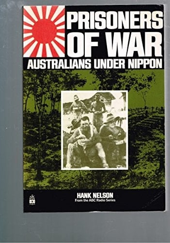 Prisoners of War Australians Under Nippon