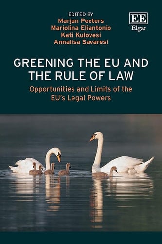 Greening the EU and the Rule of Law - Opportunities and Limits of the EU's Legal Powers