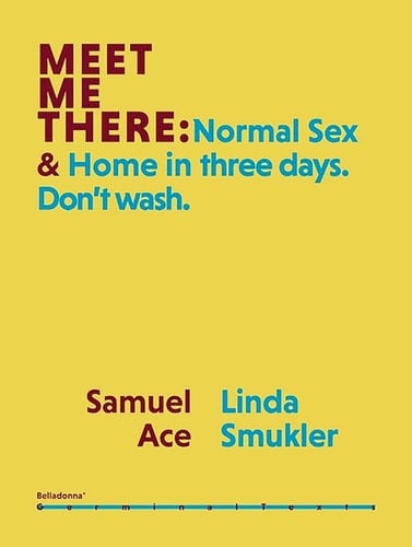 Meet Me There Normal Sex and Home in Three Days, Don't Wash