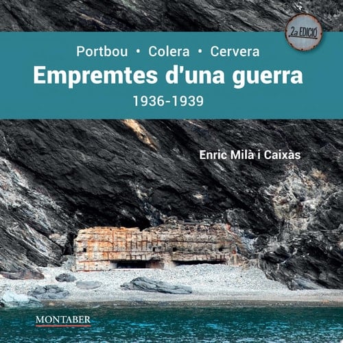 Empremptes d'una guerra Portbou-Colera-Cervera. 1936-1939