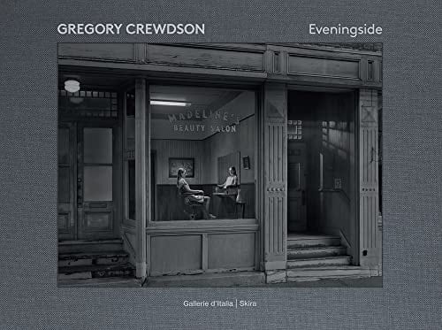 Gregory Crewdson Eveningside 2012-2022
