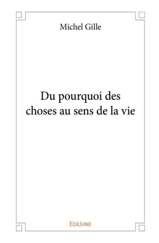 Du pourquoi des choses au sens de la vie