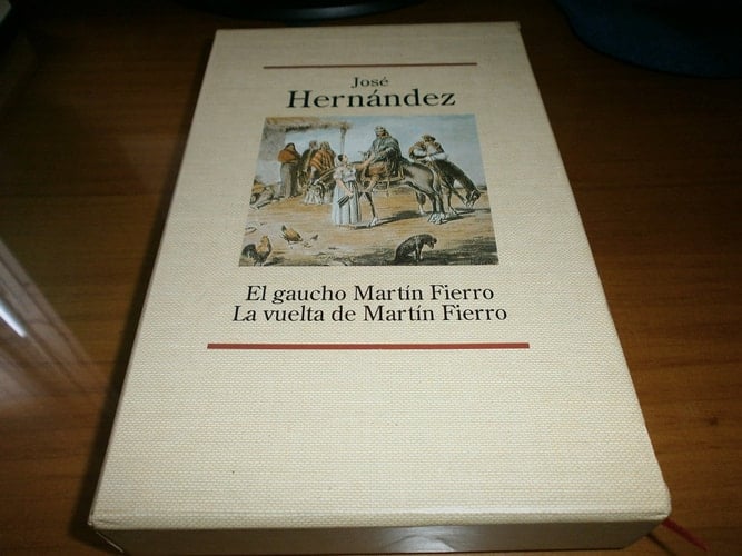 El Gaucho Martin Fierro: Y, La Vuelta de Martin Fierro (Spanish Edition)