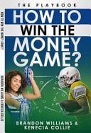 How to Win the Money Game! The Playbook