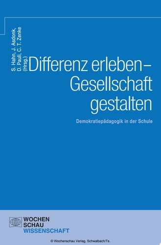 Differenz erleben - Gesellschaft gestalten Demokratiepädagogik in der Schule