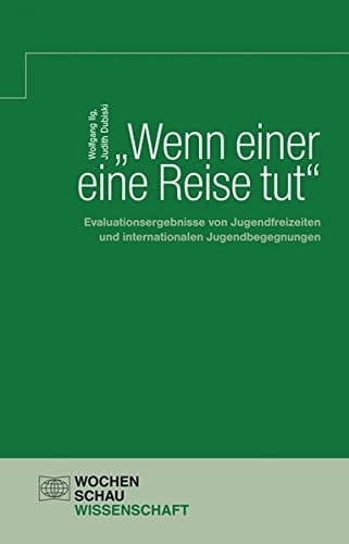 Wenn einer eine Reise tut Evaluationsergebnisse von Jugendfreizeiten und internationalen Jugendbegegnungen