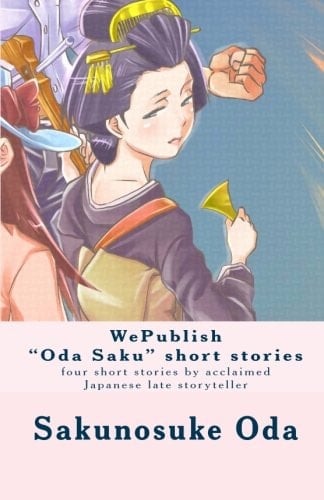 WePublish Oda Saku short Stories Four short stories by acclaimed Japanese late Storyteller