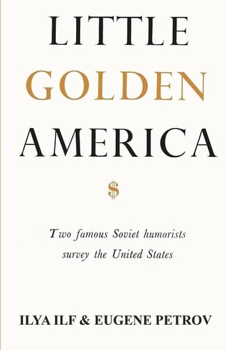 Little Golden America Two Famous Soviet Humorists Survey the United States