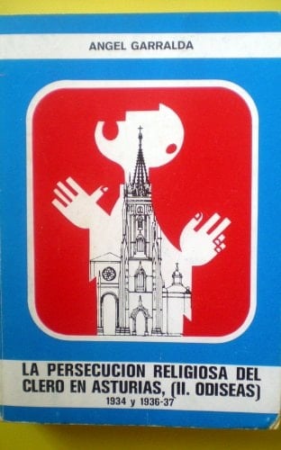 La persecución religiosa del clero en Asturias (1934 y 1936-37): Odiseas