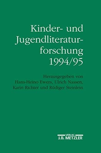 Kinder- und Jugendliteraturforschung 1994/95 Mit einer Gesamtbibliographie der Veröffentlichungen des Jahres 1994