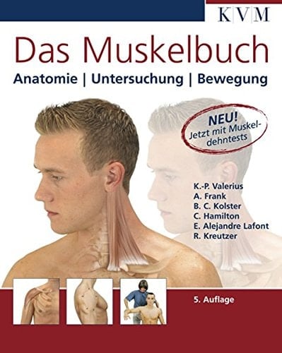 Das Muskelbuch Anatomie, Untersuchung, Bewegung ; 9 Tabellen ; [neu! Jetzt mit Muskeldehntests]