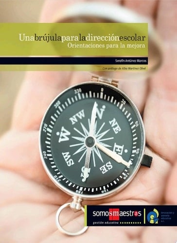 Una brújula para la dirección escolar Orientaciones para la mejora