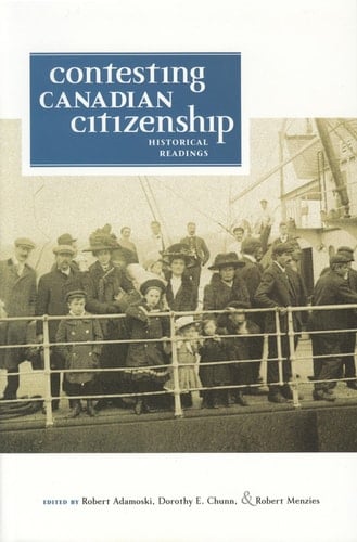 Contesting Canadian Citizenship Historical Readings